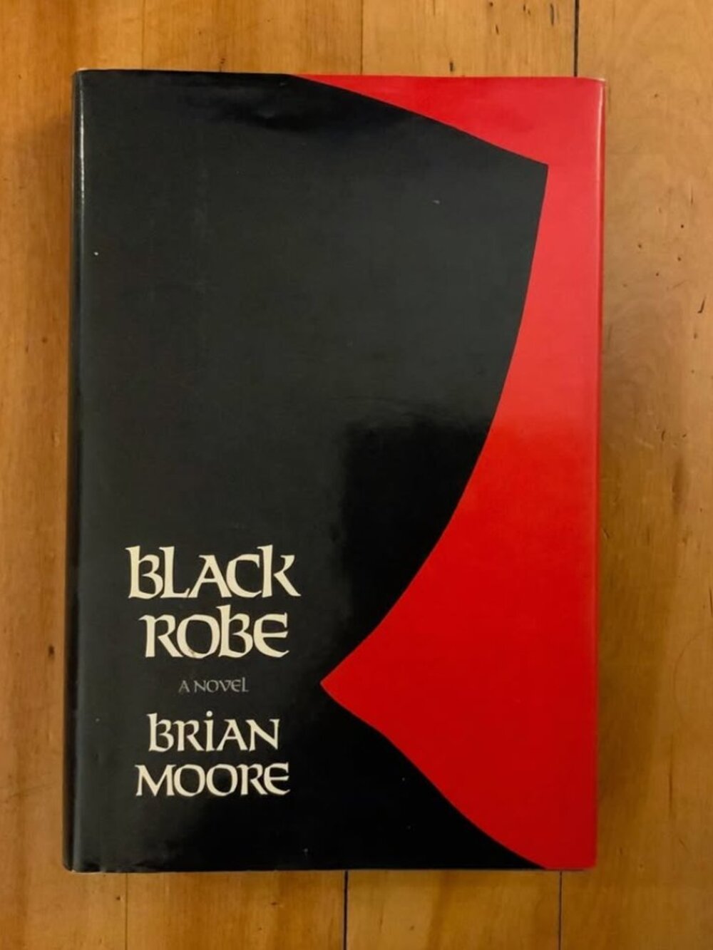 Black Robe A Novel by Brian Moore. 1985 McClelland And Stewart